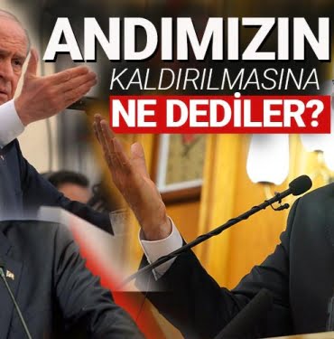 ANDIMIZIN KALDIRILMASINA NE DEDİLER