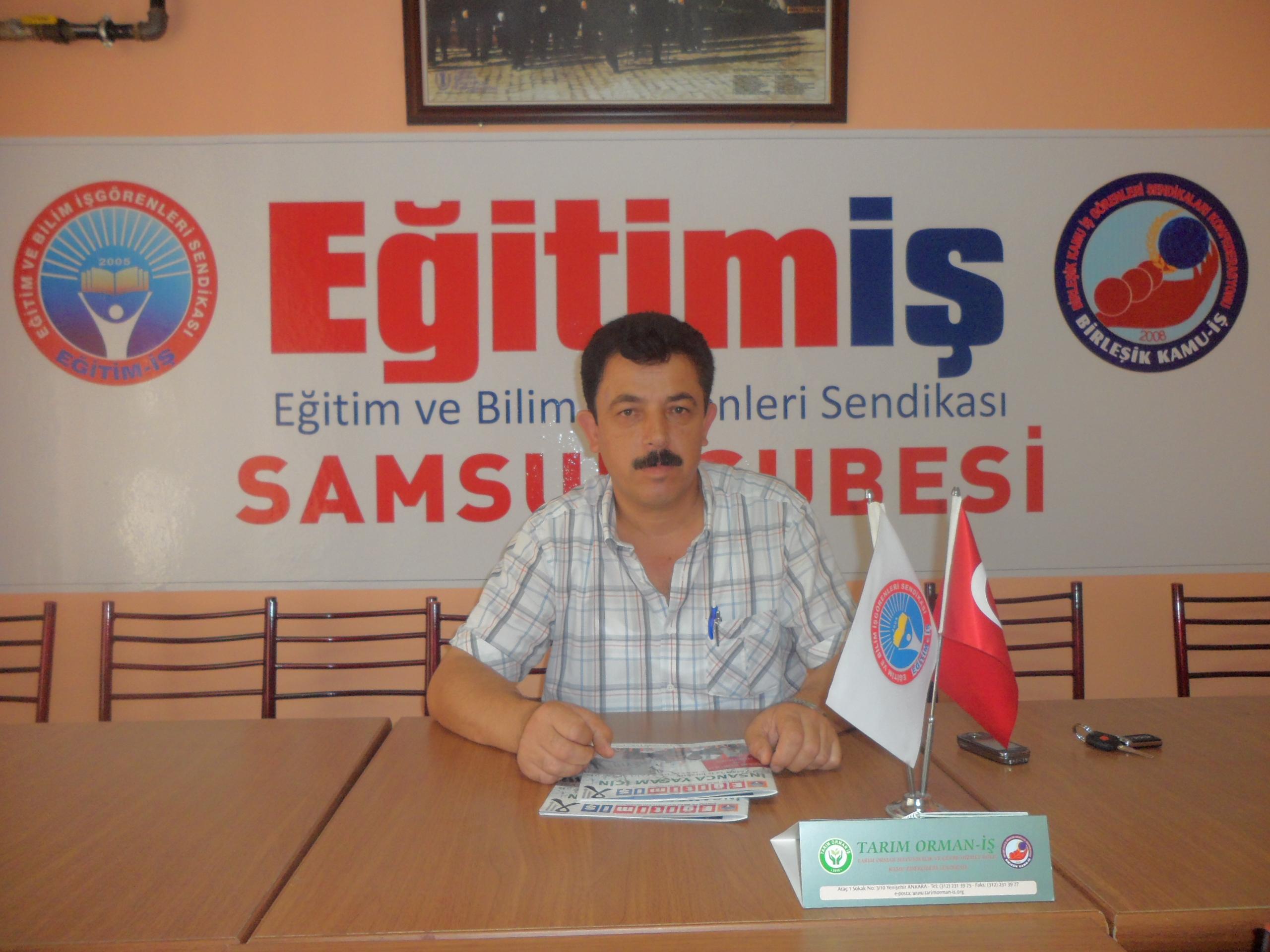 Eğitim-İş Samsun Şube Başkanı Rüstem Kara