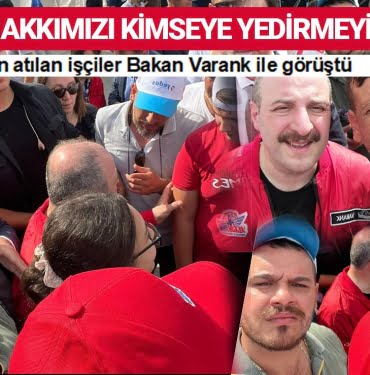 İşçiler Bakan'dan destek istedi