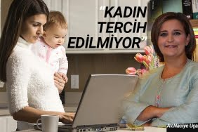 Kadın tercih edilmiyor