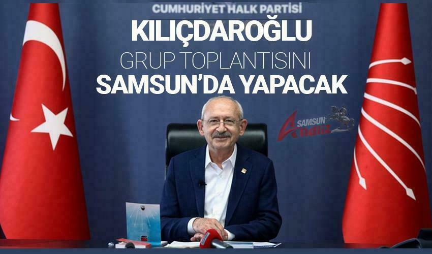 KILIÇDAROĞLU, GRUP TOPLANTISI’NI SAMSUN’DA YAPACAK