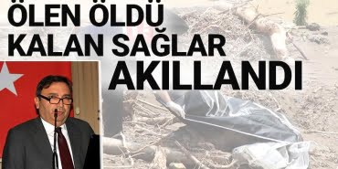 Ölen öldü kalan sağlar akıllandı
