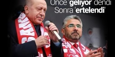 Önce geliyor dendi sonra ertelendi