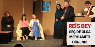 Reis Bey geç de olsa merhameti öğrendi