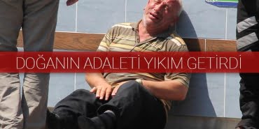 Doğanın adaleti yıkım getirdi