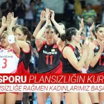 Sistemsizliğe rağmen kadınlarımız başarıyor