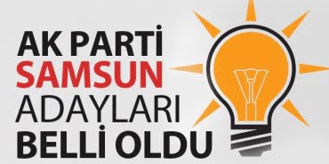 AK PARTİ SAMSUN ADAYLARI BELLİ OLDU