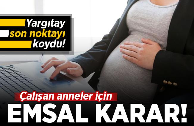 Çalışan anneler için emsal niteliğinde karar