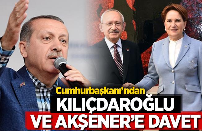 Erdoğan'dan Kılıçdaroğlu ve Akşener'e davet