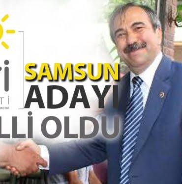 İYİ Parti Samsun Büyükşehir Başkan adayı belli oldu