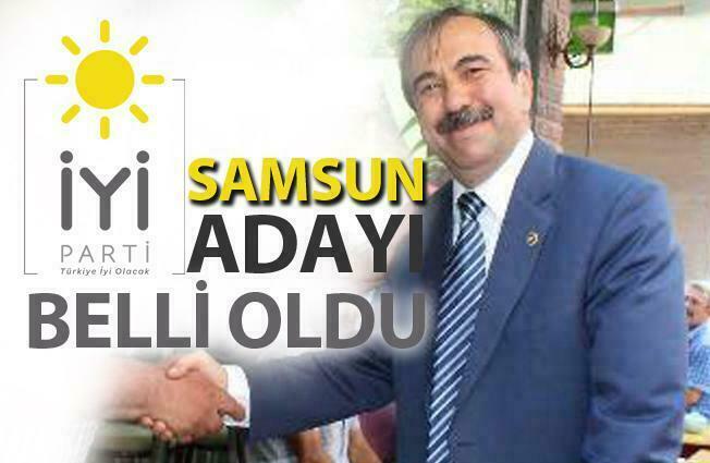 İYİ Parti Samsun Büyükşehir Başkan adayı belli oldu