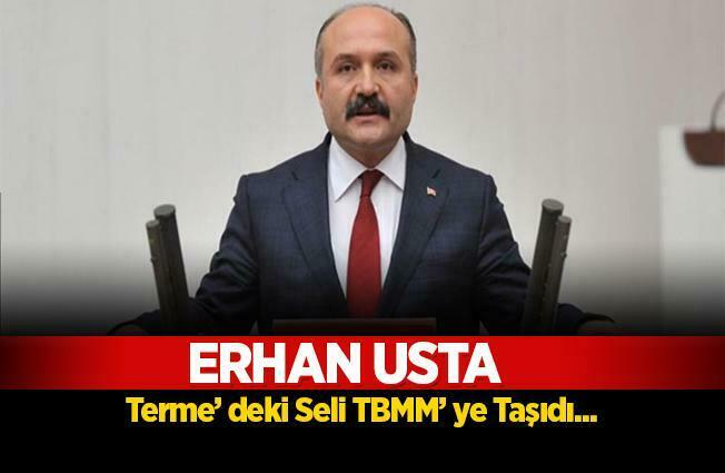 Erhan Usta Terme sel felaketini TBMM'ye taşıdı