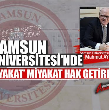 Samsun Üniversitesi'nde liyakat yok sayılmış