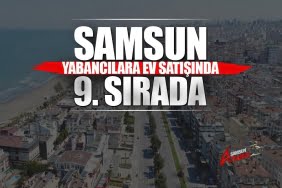 Samsun’da ev alan yabancılar artıyor