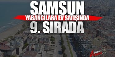 Samsun’da ev alan yabancılar artıyor