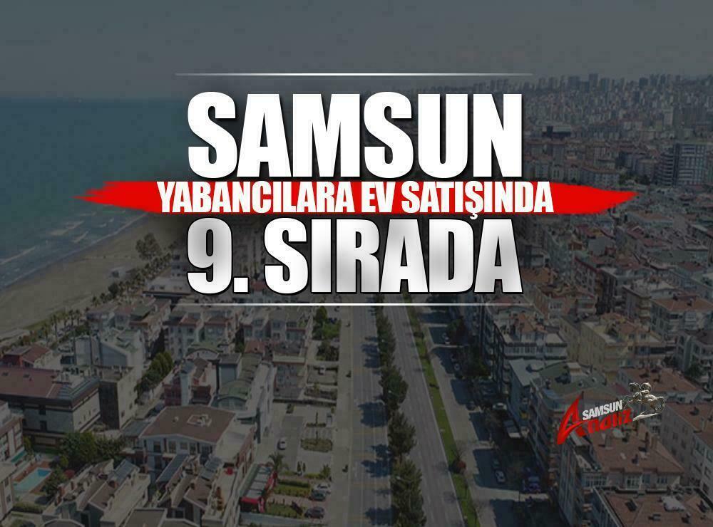 Samsun’da ev alan yabancılar artıyor
