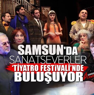 Samsun'da sanatseverler tiyatro festivalinde buluşuyor