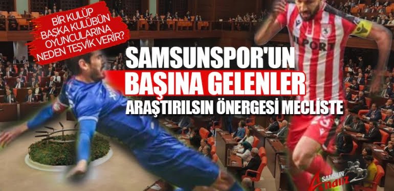 Samsunspor yalnız değildir önergesi mecliste