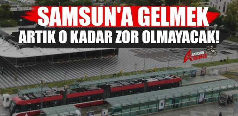 Samsun’un ulaşım çilesi son buluyor