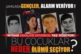 Samsun’da intihar yaşı 15’lere indi