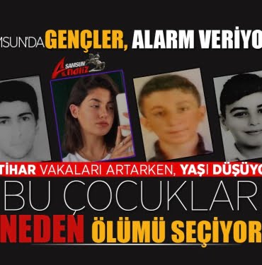 Samsun’da intihar yaşı 15’lere indi