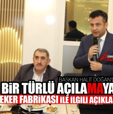 Şeker Fabrikası için açıklamayı Başkan Doğan yaptı