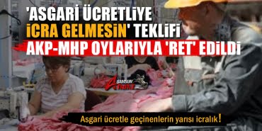 Asgari ücretliye icra gelmesin teklifi ret yedi
