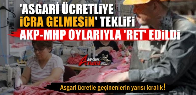 Asgari ücretliye icra gelmesin teklifi ret yedi
