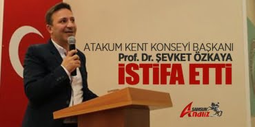 Atakum Kent Konseyi Başkanı Şevket Özkaya istifa etti