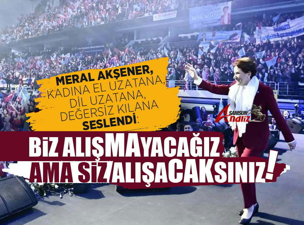 Meral Akşener, kadınlara seslendi