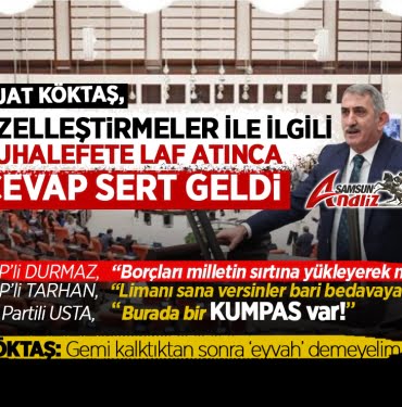Samsun Vekili Fuat Köktaş’a muhalefetten sert tepki
