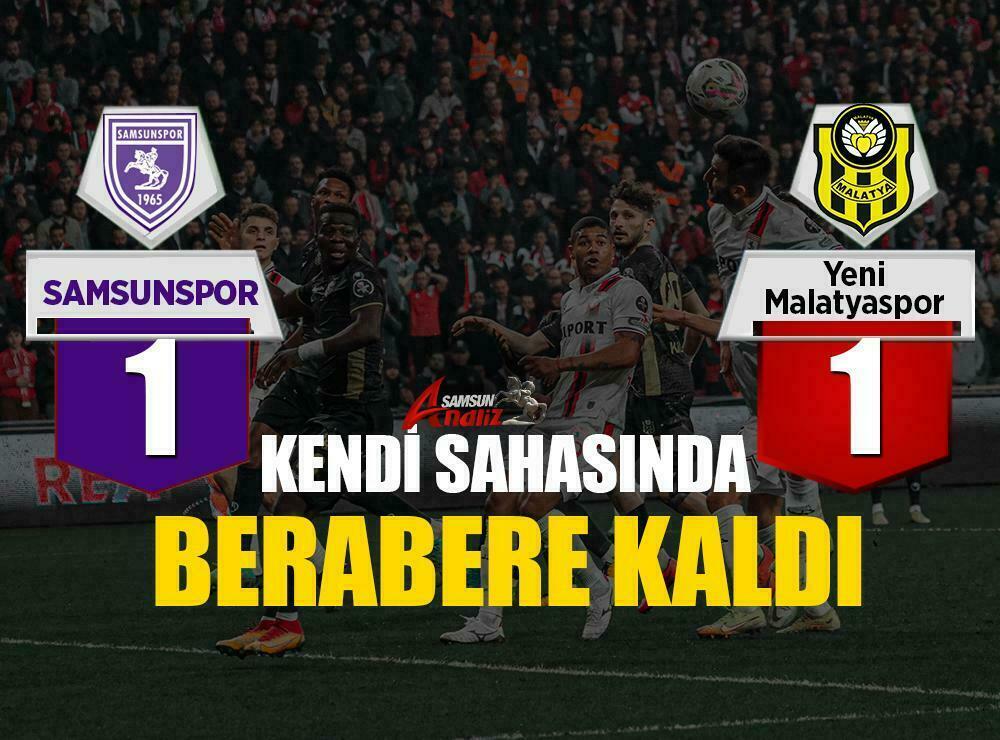 Samsunspor 1 – 1 Yeni Malatyaspor