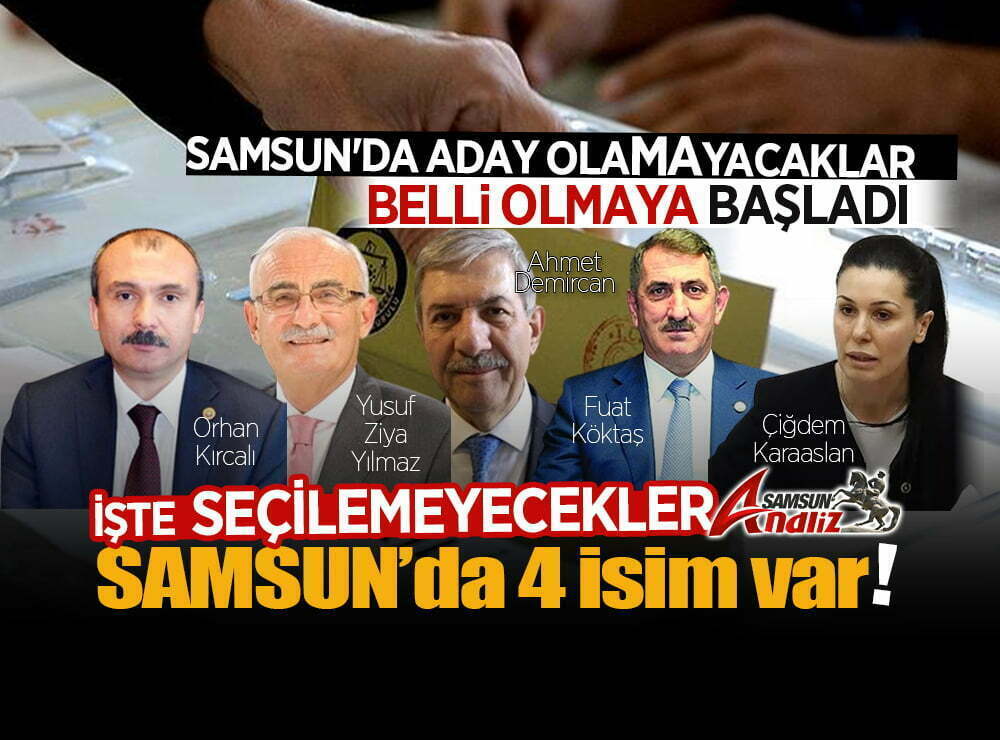 Ak Parti'de Samsun'dan milletvekili adayı olabilecekler