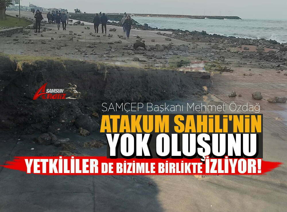 Atakum Sahili yok olma tehlikesi yaşıyor