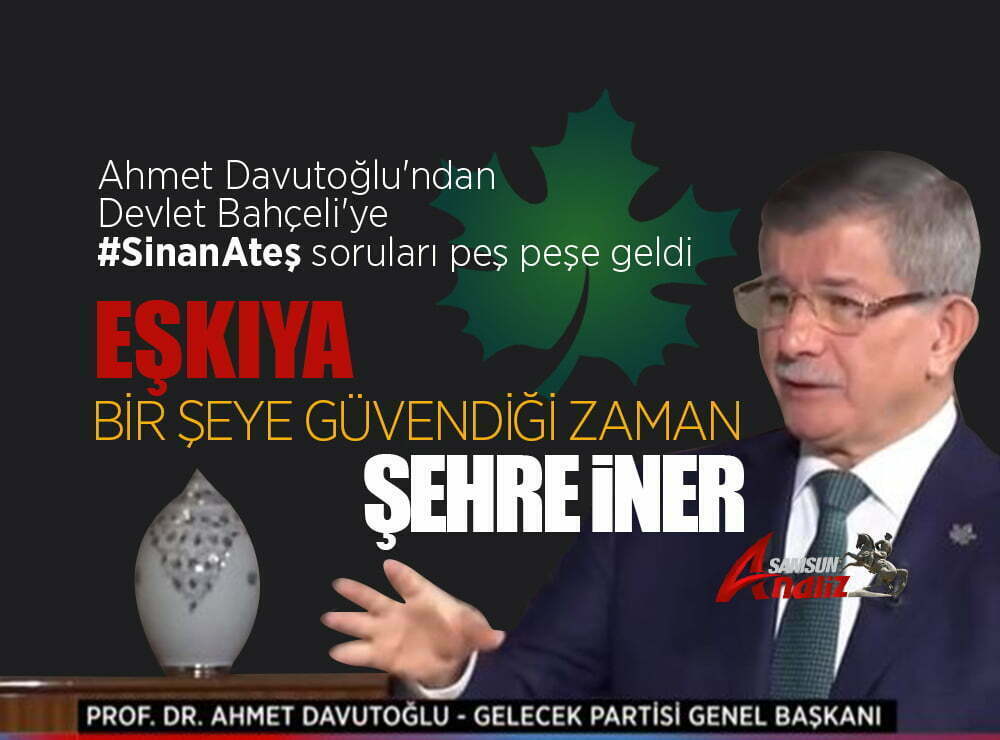 Davutoğlu, Bahçeli'ye 'Sinan Ateş'i sordu