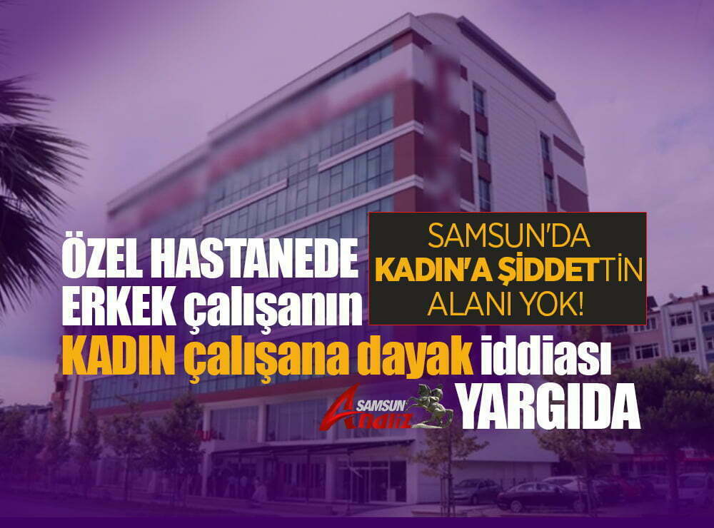 Özel hastanede kadın çalışana şiddet iddiası