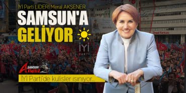 Meral Akşener, Samsun'a geliyor