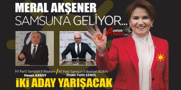 Meral Akşener Samsun'a geliyor