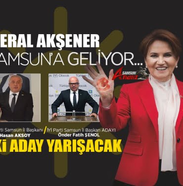 Meral Akşener Samsun'a geliyor