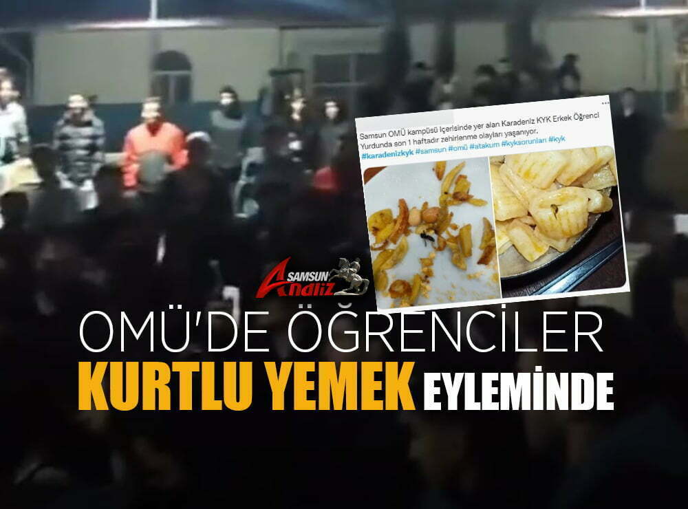 OMÜ'lü öğrencilerden 'kurtlu yemek' eylemi