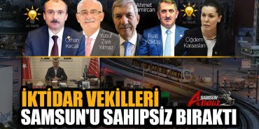Samsun'u sahipsiz bıraktılar