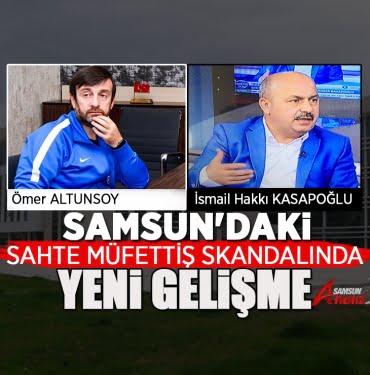 Samsun'da sahte müfettiş davasında şok karar