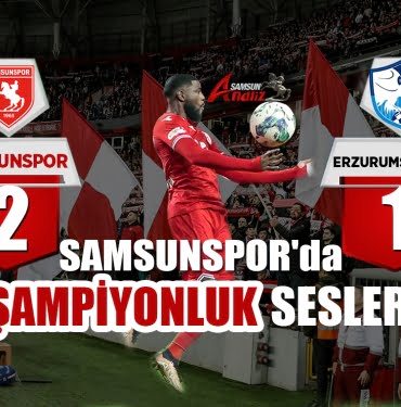 Samsunspor liderliğe koşuyor