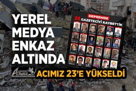 Depremde 23 gazeteci hayatını kaybetti