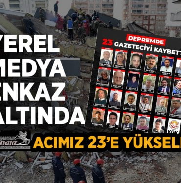 Depremde 23 gazeteci hayatını kaybetti
