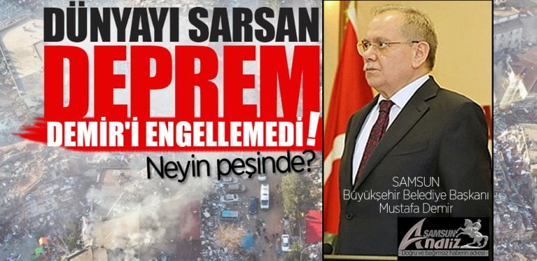 Samsun Büyükşehir Belediye Başkanı Demir neyin peşinde?