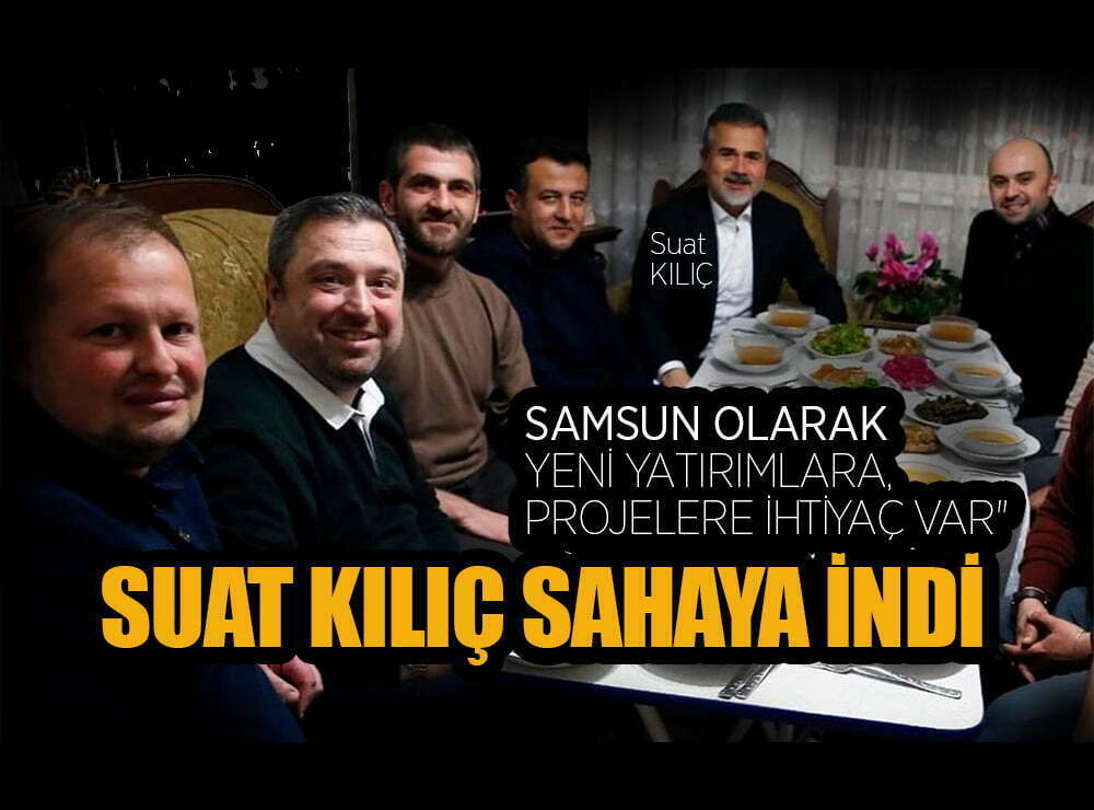 Eski Bakan Kılıç, Samsun'da sahaya indi