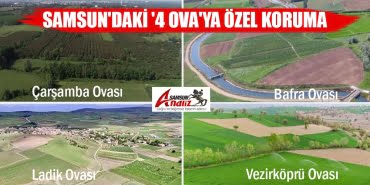 Samsun'daki 4 Ova'ya özel koruma