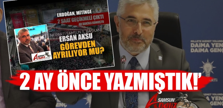 AK Parti Samsun İl Başkanı görevinden ayrıldı