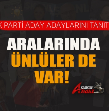 AK Parti Samsun Teşkilatı Aday Adaylarını Tanıttı